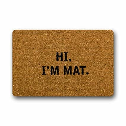 A doormat reading "Hi, I'm Mat".