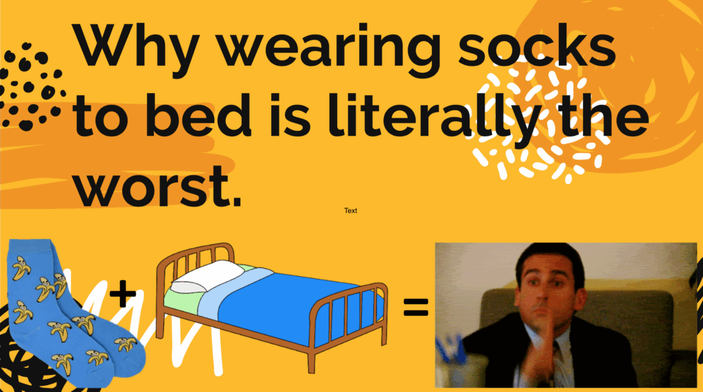 Title slide from one of Sara Salisbury's presentations, reading "Why wearing socks to bed is literally the worst."