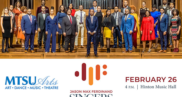 Award-winning choral director Jason Max Ferdinand, center, is surrounded by members of the choral group that shares his name in this publicity photo., which also includes the group’s logo, the MTSU Arts logo & the date & location of their performance: Saturday, Feb. 26, 4 p.m., at Hinton Music Hall. (image provided)