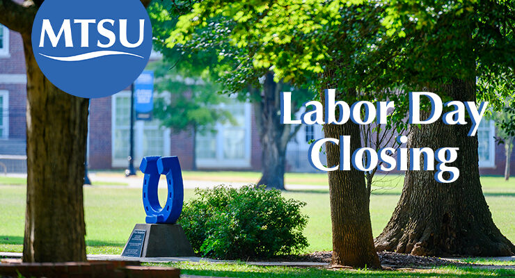 MTSU closes for Labor Day Sept. 2, 2024