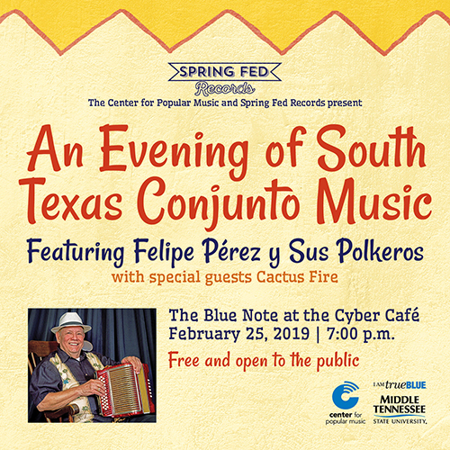 Conjunto Hall of Fame member Felipe Pérez will perform with his band and special guests Cactus Fire Monday, Feb. 25, in a free 7 p.m. concert at MTSU’s Blue Note at Cyber Café, 319 Friendship St. The event is sponsored by the Center for Popular Music at MTSU and Spring Fed Records.
